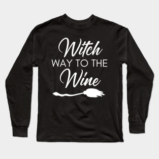 Witch Way To The Wine. Funny Wine Lover Halloween Costume Long Sleeve T-Shirt